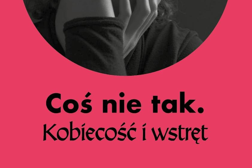 Na miejscu kobiet. Recenzja książki Eimear McBride "Coś nie tak. Kobiecość i wstręt"