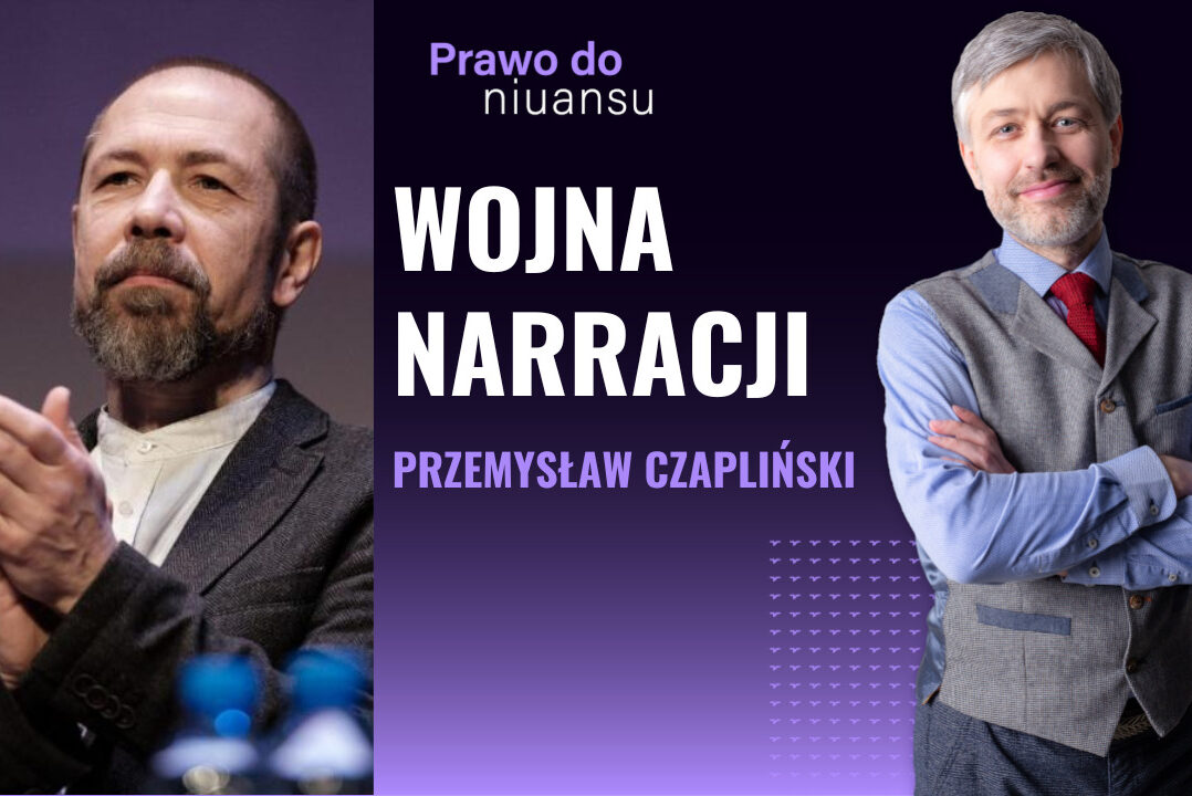 [Prawo do niuansu] Polskość, czyli wojna narracji