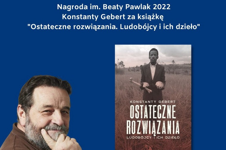 Konstanty Gebert został laureatem Nagrody im. Beaty Pawlak 2022 za książkę "Ostateczne rozwiązania. Ludobójcy i ich dzieło".