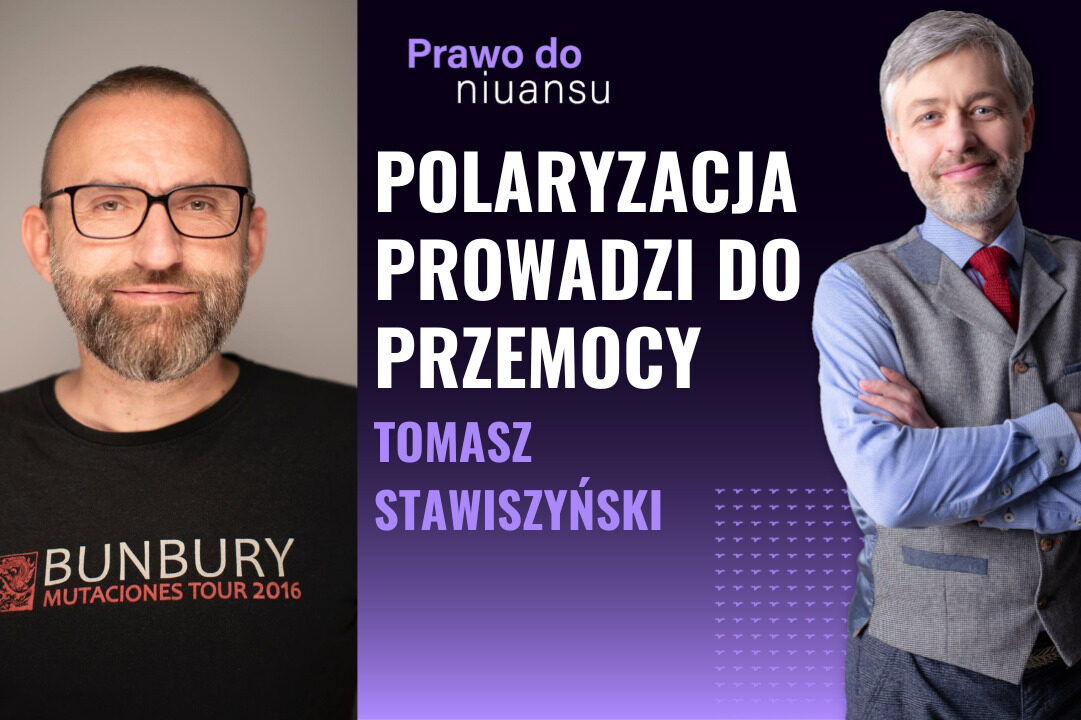 [Prawo do niuansu] Jak polaryzacja prowadzi do przemocy