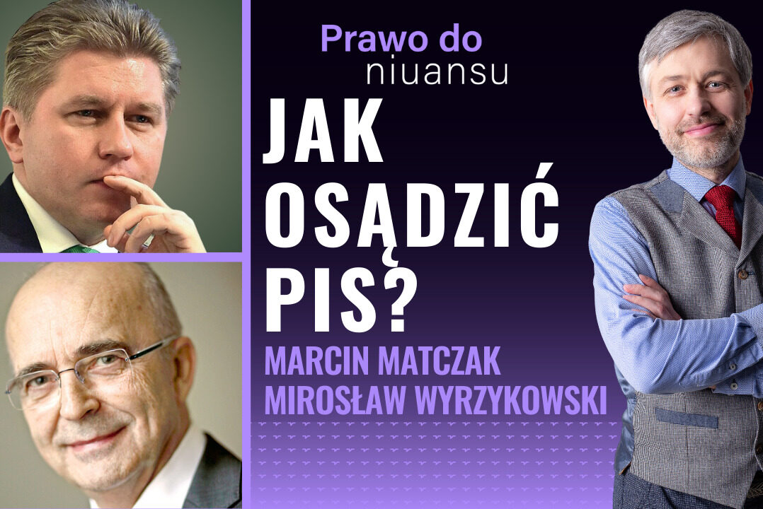 [Prawo do niuansu] Czy PiS-owców można wsadzić do więzienia?