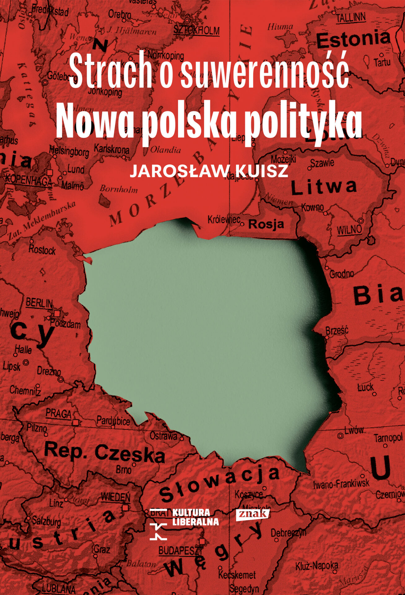 Dlaczego populiści wciąż wygrywają? O książce „Strach o suwerenność. Nowa polska polityka” Jarosława Kuisza