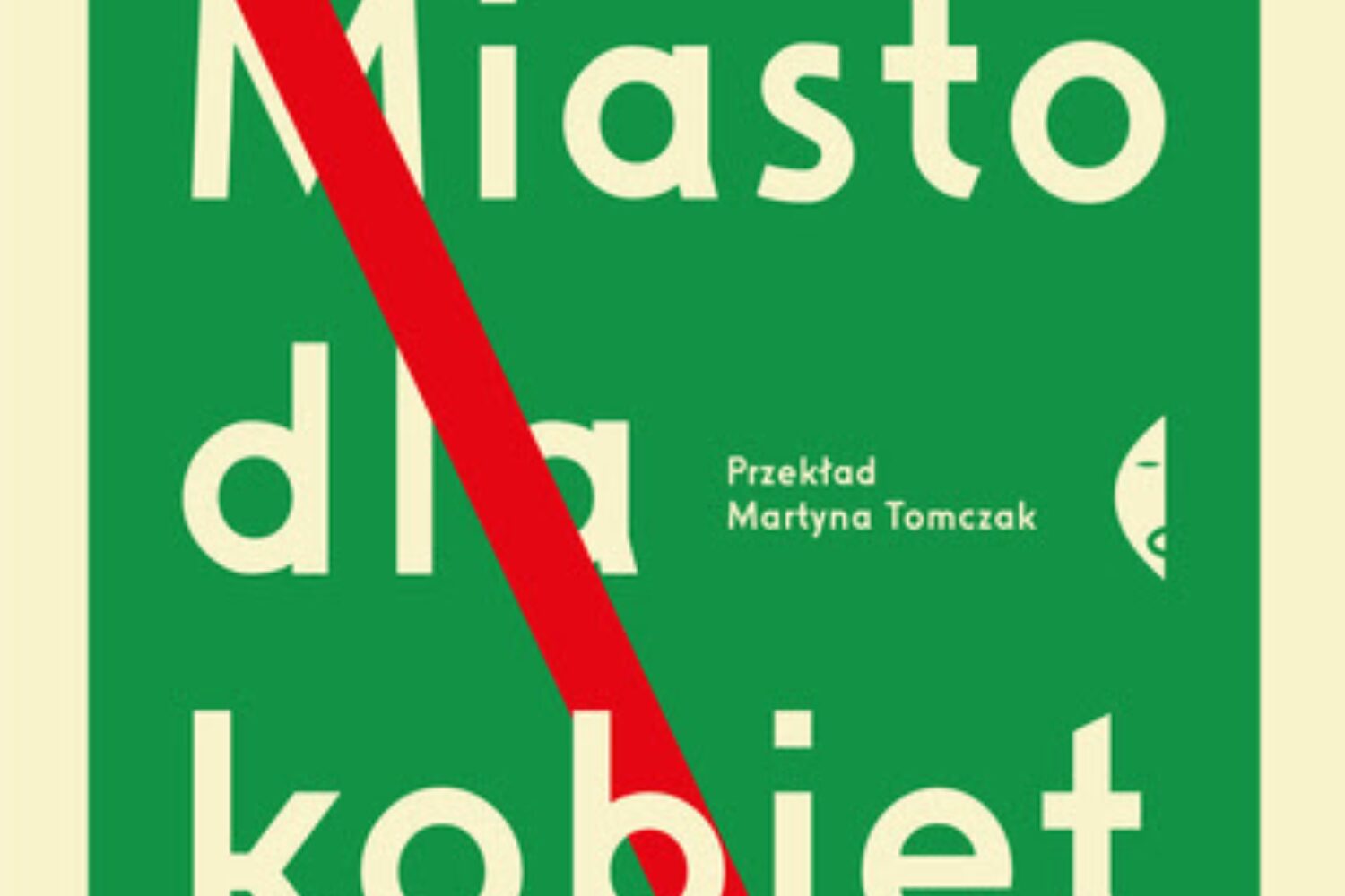 Jak kobiety doświadczają miasta [WYWIAD]