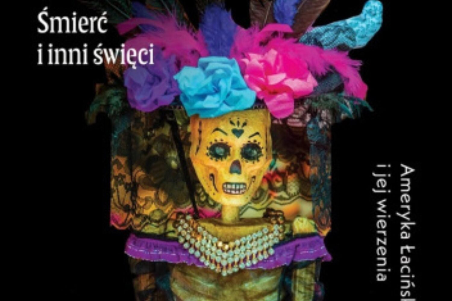 Religia jako wspólnota. O książce „Śmierć i inni święci. Ameryka Łacińska i jej wierzenia” Tomasza Pindla