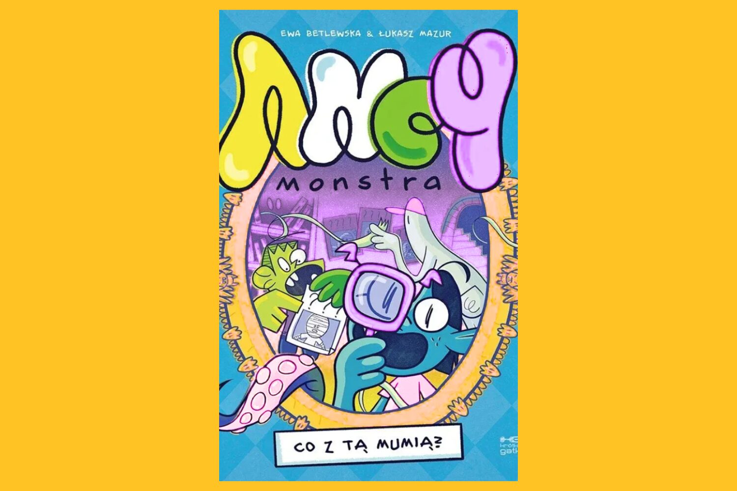 Potwory oswojone. Recenzja komiksu „Ancymonstra. Co z tą mumią?” Ewy Betlewskiej i Łukasza Mazura [KL dzieciom]